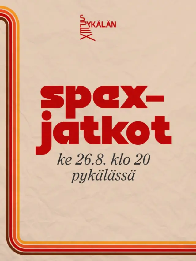 🎉 SUVILAHDENKADULLA JUHLAT JATKUU 🎉

SPEX-JATKOT KE 26.8. - TÄÄLTÄ TULLAAN!🪩💃🏻

Orientaatioviikon odotetuimmat jatkot valtaavat Pykälän HUOMENNA!🥳 Illan aikana karaokemikit kuumenevat, tanssilattia täyttyy ja lavalla nähdään tietysti myös SPEXTAAKKELIMAINEN liveshow, jota kukaan ei halua missata👀🔥

Nähdään siis huomenna Pykälässä klo 20 alkaen🤝🏼❤️‍🔥

——————

SPEX AFTER-PARTY WED 26.8. - HERE WE GO AGAIN!🪩💃🏻

The most awaited after-party of the week takes over Pykälä TOMORROW!🥳 Expect hot karaoke mics, a packed dance floor and, of course, a SPEXTACULAR live show which nobody wants to miss👀🔥

See you at Pykälä tomorrow from 20.00 onwards🤝🏼❤️‍🔥